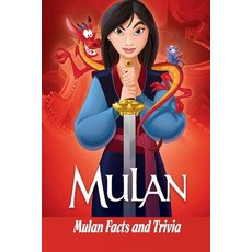 Mulan: Mulan Facts and Trivia: Trivia Quiz Book Paperback, Independently Published, English, 9798741152492