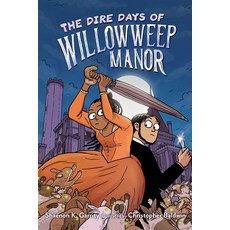 The Dire Days of Willowweep Manor Paperback, Margaret K. McElderry Books, English, 9781534460867