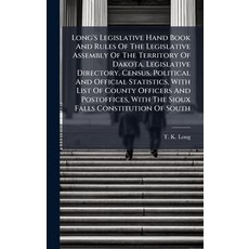 (영문도서)Long's Legislative Hand Book And Rules Of The Legislative Assembly Of The Territ... Hardcover, Hutson Street Press, English, 9781024576368