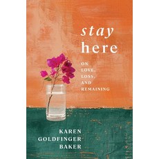 (영문도서)Stay Here: On Love Loss and Remaining Paperback, Compassionate Mind Collabor..., English, 9798995775508