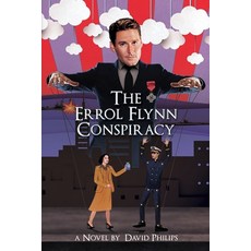 (영문도서) The Errol Flynn Conspiracy: A Spy Thriller Paperback, Black Rose Writing, English, 9781685131661