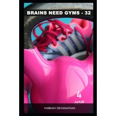 Brains Need Gyms - 32 Paperback, Independently Published
