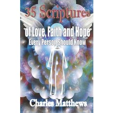 35 Scriptures of Love Faith and Hope: Every Person Should Know Paperback, Independently Published