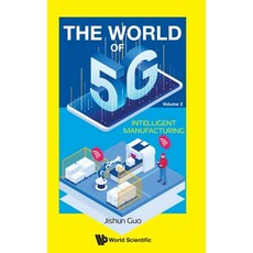 (영문도서) World of 5g the - Volume 2: Intelligent Manufacturing Hardcover, World Scientific Publishing..., English, 9789811244223