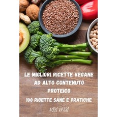 (영문도서) Le Migliori Ricette Vegane Ad Alto Contenuto Proteico Paperback, Luigi Dessi, English, 9781803505114