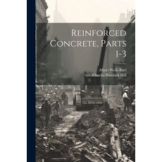(영문도서) Reinforced Concrete Parts 1-3 Paperback, Legare Street Press, English, 9781021685995