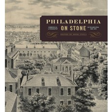 필라델피아 온 스톤: 필라델피아의 상업 석판화 1828-1878, 양장본