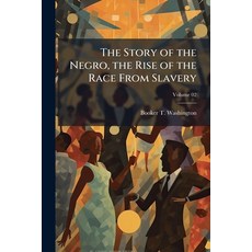 (英文書)The Story of the Negro the Rise of the Race From Slavery; Volume 02 Paperback, Nabu Press, 英文, 平裝版