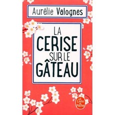 La cerise sur le gateau, Livre de poche, 9782253100461, Aurelie Valognes