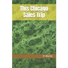 (영문도서)This Chicago Sales Trip Paperback, Independently Published, English, 9798268654073