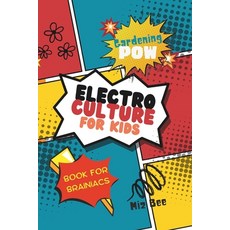 (영문도서) Electroculture: For Kids Paperback, Independently Published, English, 9798851165566