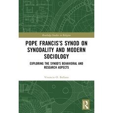 (英文圖書)Pope Francis's Synod on Synodality and Modern Sociology: Exploring Behavioral an... 平裝版, Routledge, 英文