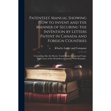 (영문도서) Patentees' Manual Showing How to Invent and the Manner of Securing the Invention by Letters P... Paperback, Legare Street Press, English, 9781022431379