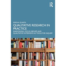 (영문도서)Qualitative Research in Practice: Shadowing Focus Groups and Qualitative Interv... Paperback, Routledge, English, 9781041105961