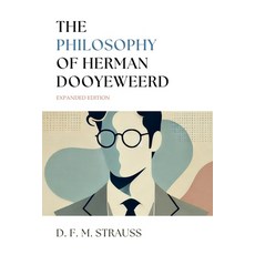 (영문도서) The Philosophy of Herman Dooyeweerd: Expanded Edition Paperback, Paideia Press, English, 9781990771835