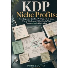 (영문도서)KDP Niche Profits: How Beginners Can Find Profitable Book Ideas Use AI Wisely ... Paperback, Cooper, John, Independently Published, 9798185110065