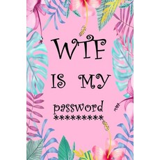 (영문도서) Wtf Is My Password: Internet Password Logbook Large Print With Tabs - Leaf And Pink Backgroun... Paperback, Independently Published, English, 9781691369430