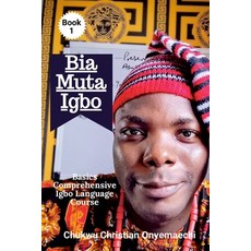 (영문도서)Bia Muta Igbo (1): Basics Comprehensive Igbo Language Course Paperback, Blurb, English, 9781105904493