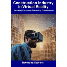 (영문도서) Construction Industry in Virtual Reality: Reducing Errors and Enhancing Collaboration Paperback, Independently Published, English, 9798857505137