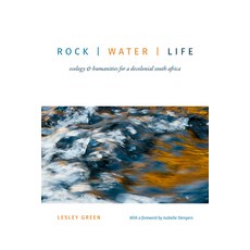 Rock Water Life: Ecology and Humanities for a Decolonial South Africa Paperback, Duke University Press, English, 9781478003991