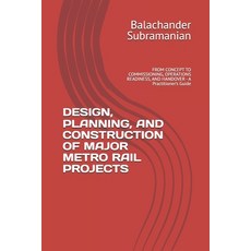 (英文圖書)Design Planning and Construction of Major Metro Rail Projects: FROM CONCEPT TO... 平裝版, Independently Published, 英文