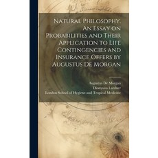 (영문도서) Natural Philosophy. An Essay on Probabilities and Their Application to Life Contingencies and... Hardcover, Legare Street Press, English, 9781020518188