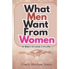 (英文圖書)What Men Want from Women: The Hidden Truth About Men's Desires Emotions and Be... 平裝版, Independently Published, 英文