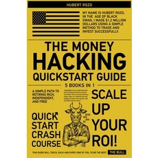 The Money Hacking QuickStart Guide [5 in 1]: A Simple Path to Retiring Rich Independent and Free Hardcover, Passive Income & Bullions, English, 9781802247909