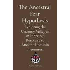 (英文圖書)The Ancestral Fear Hypothesis: Exploring the Uncanny Valley as an Inherited Resp... 平裝版, Research Division Bonkers, 英文