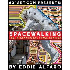 SpaceWalking: The International SpaceStation Paperback, Independently Published, English, 9798705692460