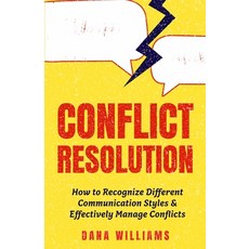 (영문도서) Conflict Resolution: How to Recognize Different Communication Styles & Effectiv... Paperback, Gtm Press LLC, English, 9781955423120