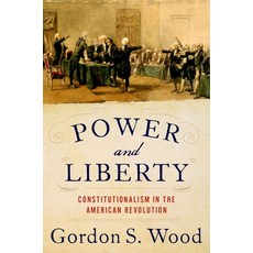 Power and Liberty: Constitutionalism in the American Revolution Hardcover, Oxford University Press, USA, English, 9780197546918