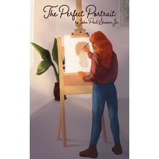 (영문도서) The Perfect Portrait Hardcover, Dorrance Publishing Co., English, 9798886830736