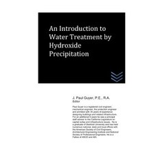 (영문도서) An Introduction to Water Treatment by Hydroxide Precipitation Paperback, Independently Published, English, 9781980498179