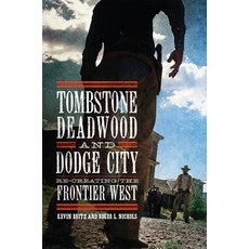 (英文圖書)Tombstone Deadwood and Dodge City: Re-Creating the Frontier West 平裝版, University of Oklahoma Press, 英文