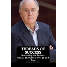 (영문도서) Threads of Success: Unraveling the Business Genius of Amancio Ortega and Zara Paperback, Non-Fiction Business and En..., English, 9789981963535