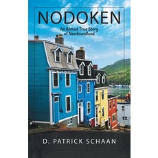 (영문도서) Nodoken: An Almost True Story of Newfoundland Paperback, FriesenPress, English, 9781039177314