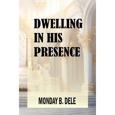 (영문도서)Dwelling in His Presence Paperback, Bm Creative Computer, English, 9789787695036