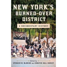 (영문도서) New York's Burned-Over District: A Documentary History Paperback, Cornell University Press, English, 9781501770548