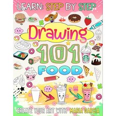 (영문도서) How to draw 101 Food: Immerse yourself in the delicious world of food by drawing 101 foods Paperback, Independently Published, English, 9798857068441