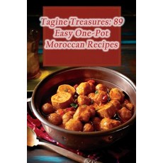 (영문도서) Tagine Treasures: 89 Easy One-Pot Moroccan Recipes Paperback, Independently Published, English, 9798859491971