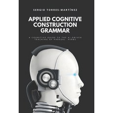 (英文圖書)Applied Cognitive Construction Grammar: A Cognitive Guide to the Ai-Driven Teach... 平裝版, Independently Published, 英文