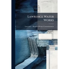 (영문도서)Lawrence Water Works Paperback, Hutson Street Press, English, 9781024650396