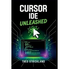 (英文圖書)Cursor Ide Unleashed: Mastering Seamless Prompt-Based Development with AI Preci... 平裝版, Independently Published, 英文