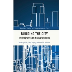 (英文圖書)Building the City: Everyday Lives of Migrant Workers 精裝版, Routledge, 英文
