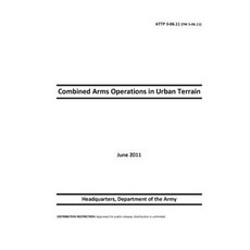 FM 3-06.11 Combined Arms Operations in Urban Terrain Paperback, Independently Published, English, 9798721189104