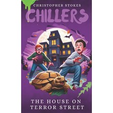(영문도서)Chillers: The House on Terror Street: Spooky Stories for kids aged 8-12 (and bey... Paperback, Independently Published, English, 9798289508409