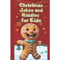 (영문도서) Christmas Jokes and Riddles for Kids: Hilarious Holiday Jokes for 7-12 Year Olds: A Festive G... Paperback, Independently Published, English, 9798871252031