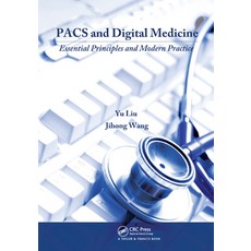 (영문도서) PACS and Digital Medicine: Essential Principles and Modern Practice Paperback, CRC Press, English, 9780367577100