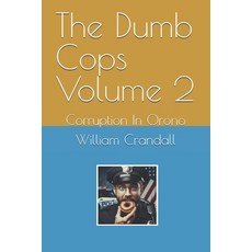 (영문도서) The Dumb Cops Volume 2: Corruption In Orono Paperback, Independently Published, English, 9798301865190